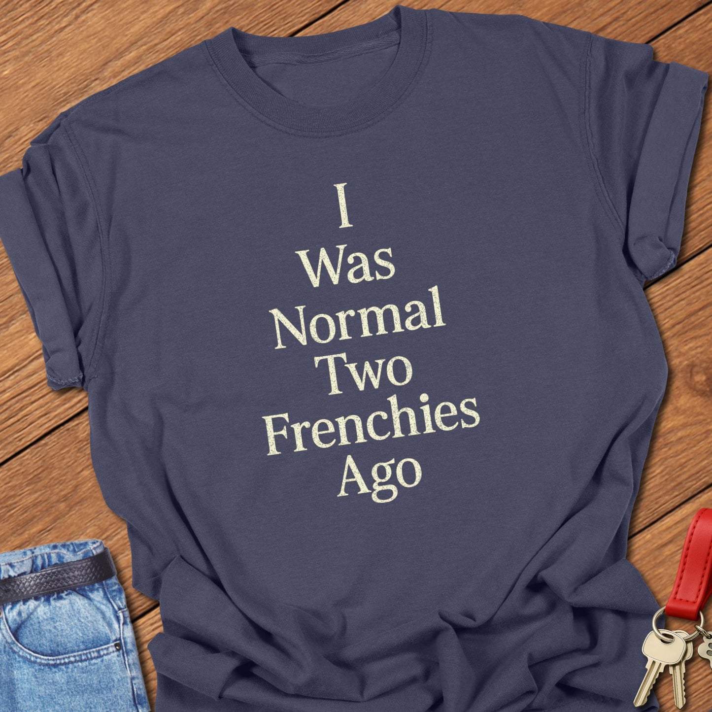 French bulldog “I Was Normal Two Frenchies Ago” minimalist text design printed on navy Comfort Colors t shirt