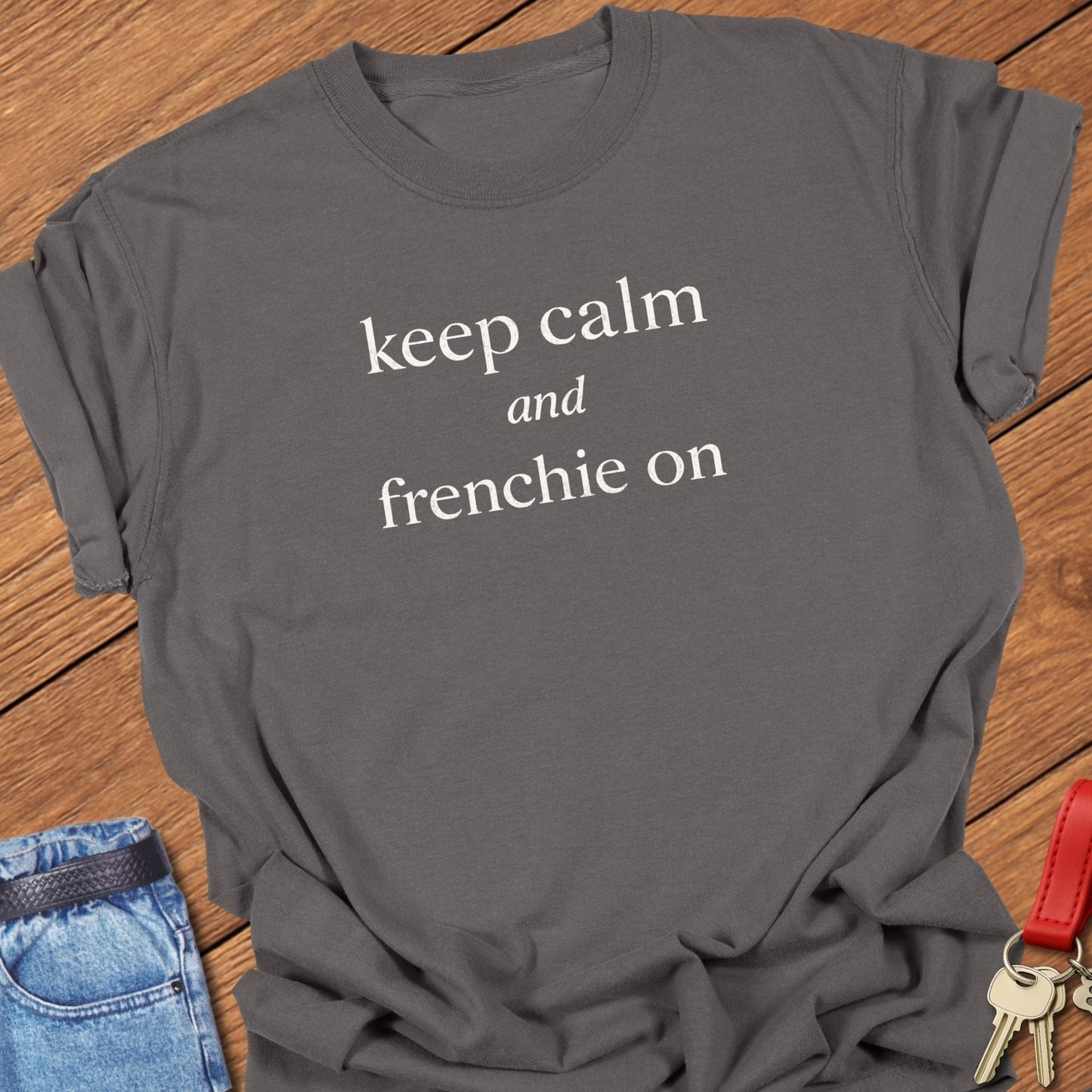French bulldog keep calm and frenchie on text graphic printed on pepper Comfort Colors t shirt.