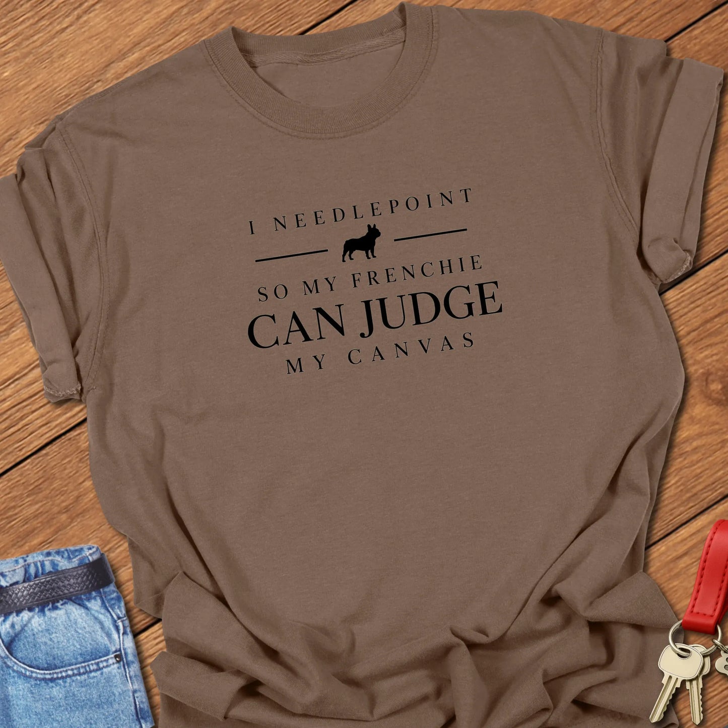 Judge My Needlepoint text design featuring a French Bulldog silhouette on a Comfort Colors 1717 cotton t shirt in Espresso color.