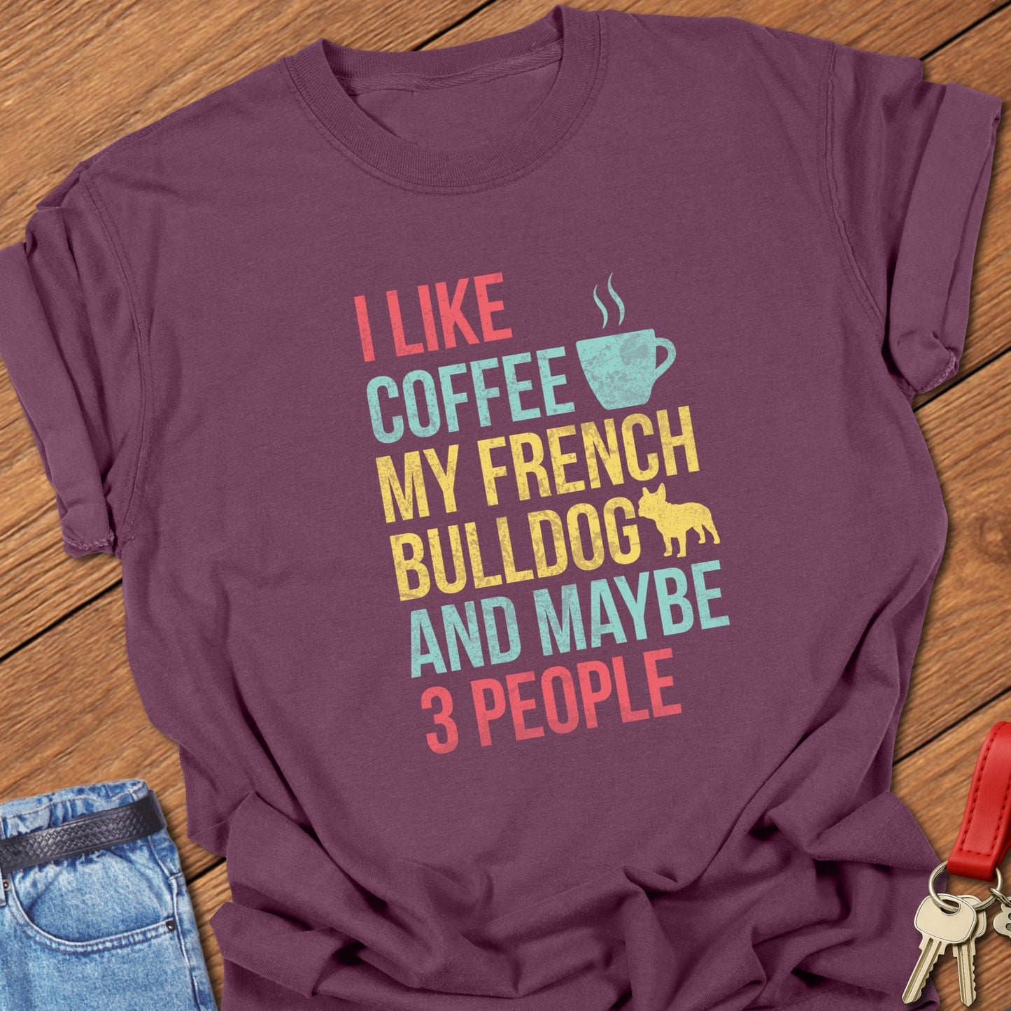 French bulldog colorful typography coffee and dog quote design printed on berry Comfort Colors t shirt