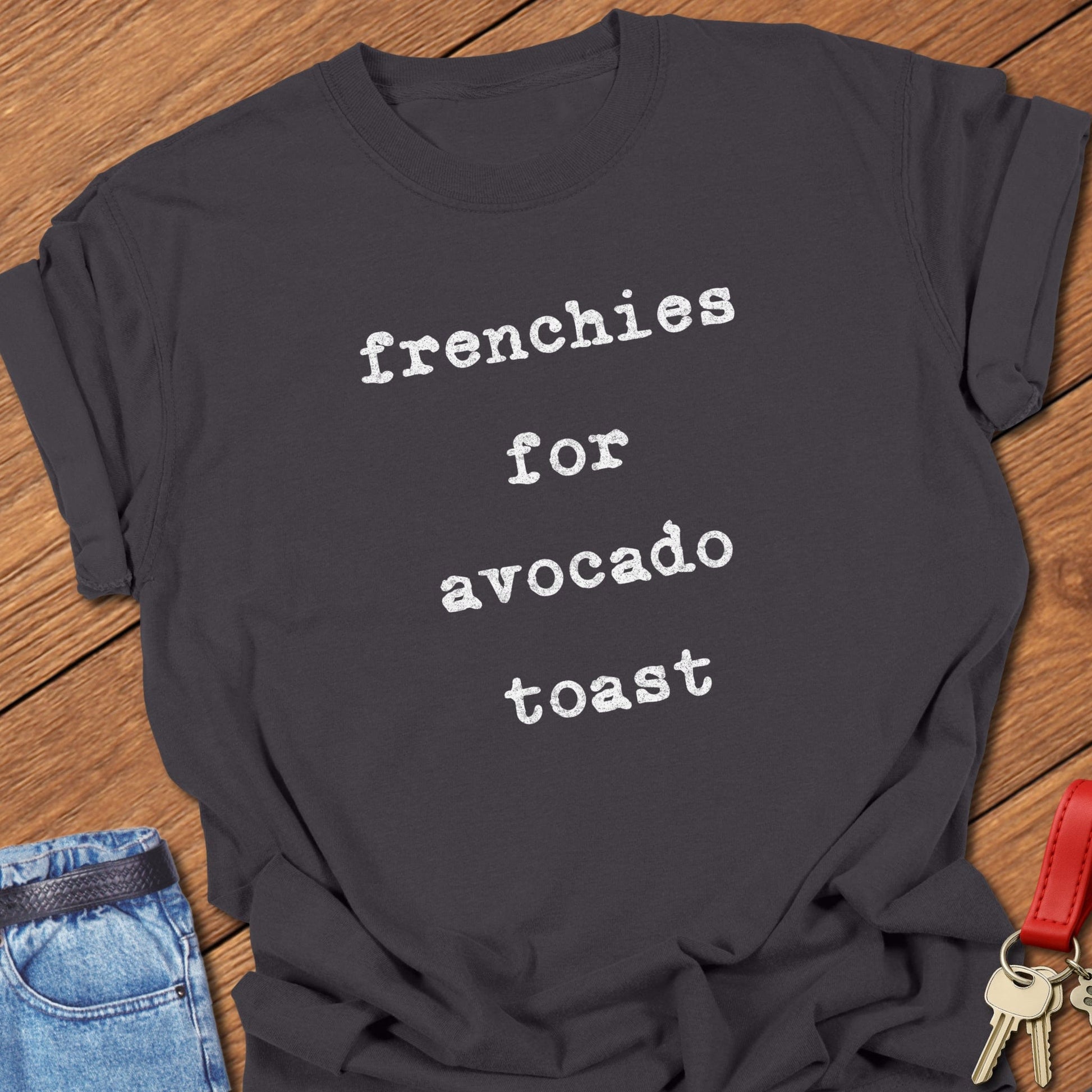 French bulldog playful food quote typography with distressed stacked lettering printed on graphite Comfort Colors t shirt