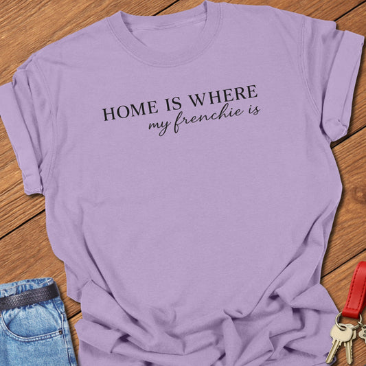 French bulldog home is where my frenchie is text graphic printed on orchid Comfort Colors t shirt.