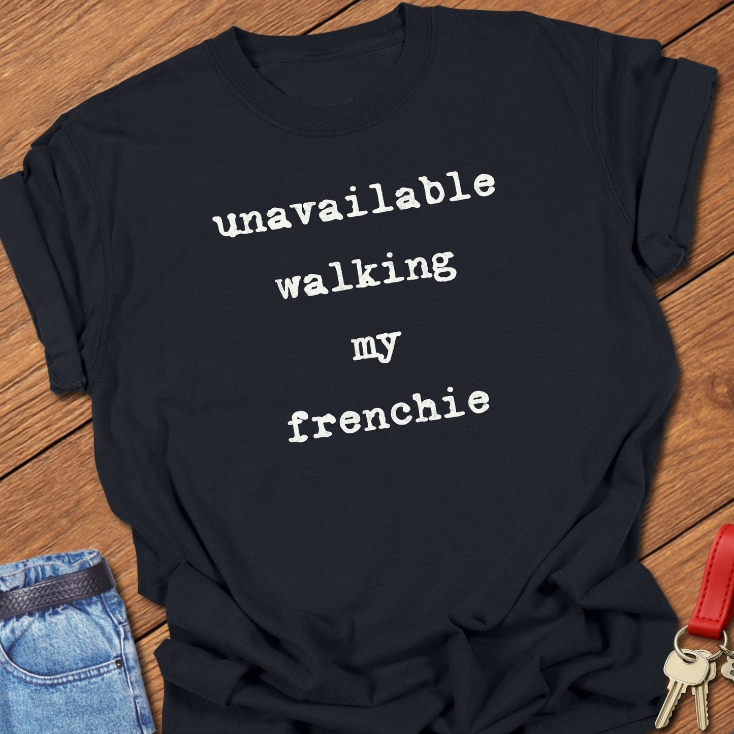 French bulldog unavailable walking my frenchie text graphic printed on black Comfort Colors t shirt.