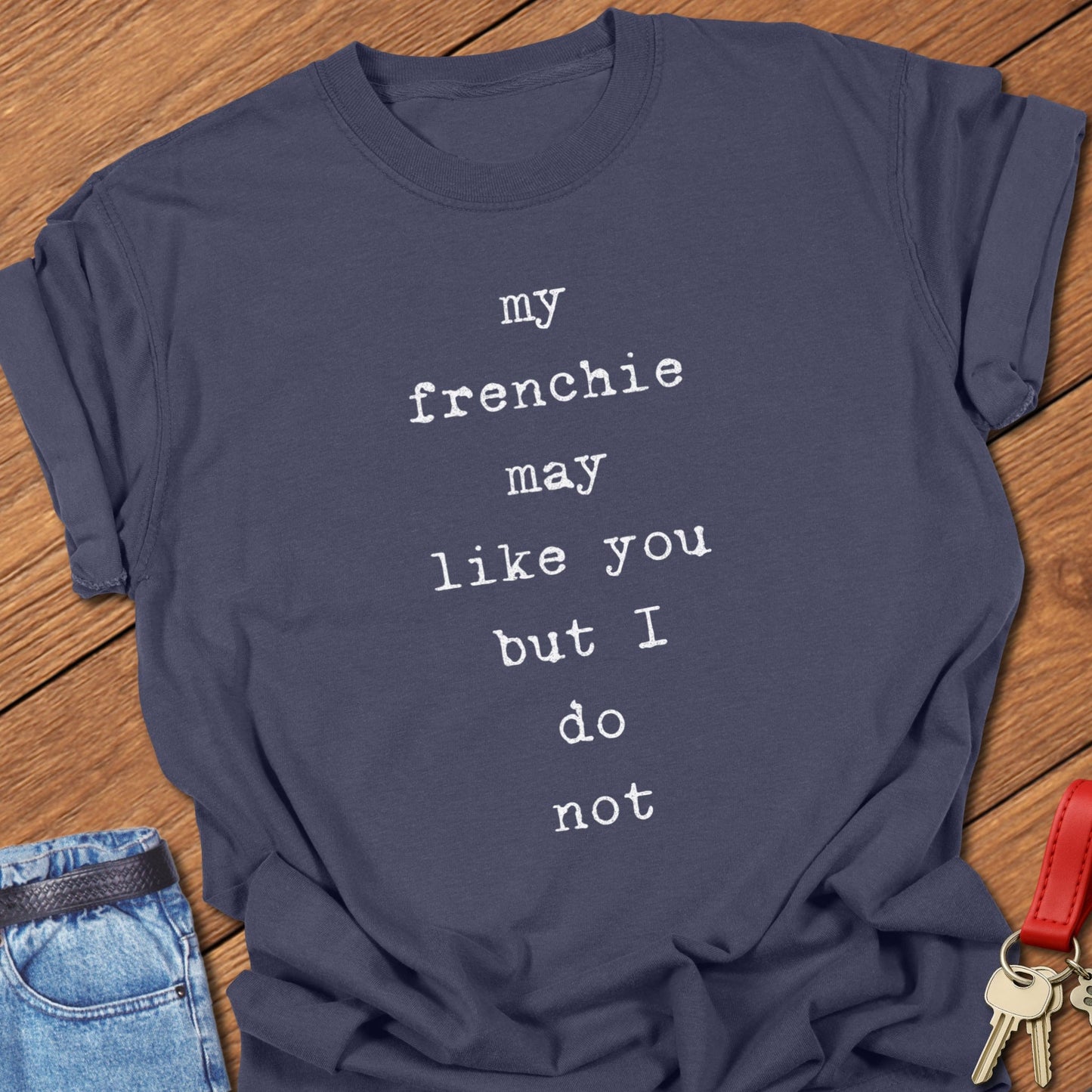 French bulldog funny quote design printed on navy Comfort Colors t shirt