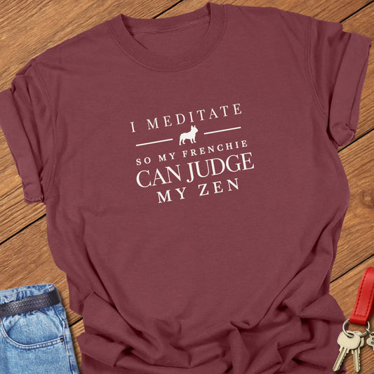 I Meditate So My Frenchie Can Judge My Zen text design featuring a French Bulldog silhouette on a Comfort Colors 1717 t shirt in Brick color.