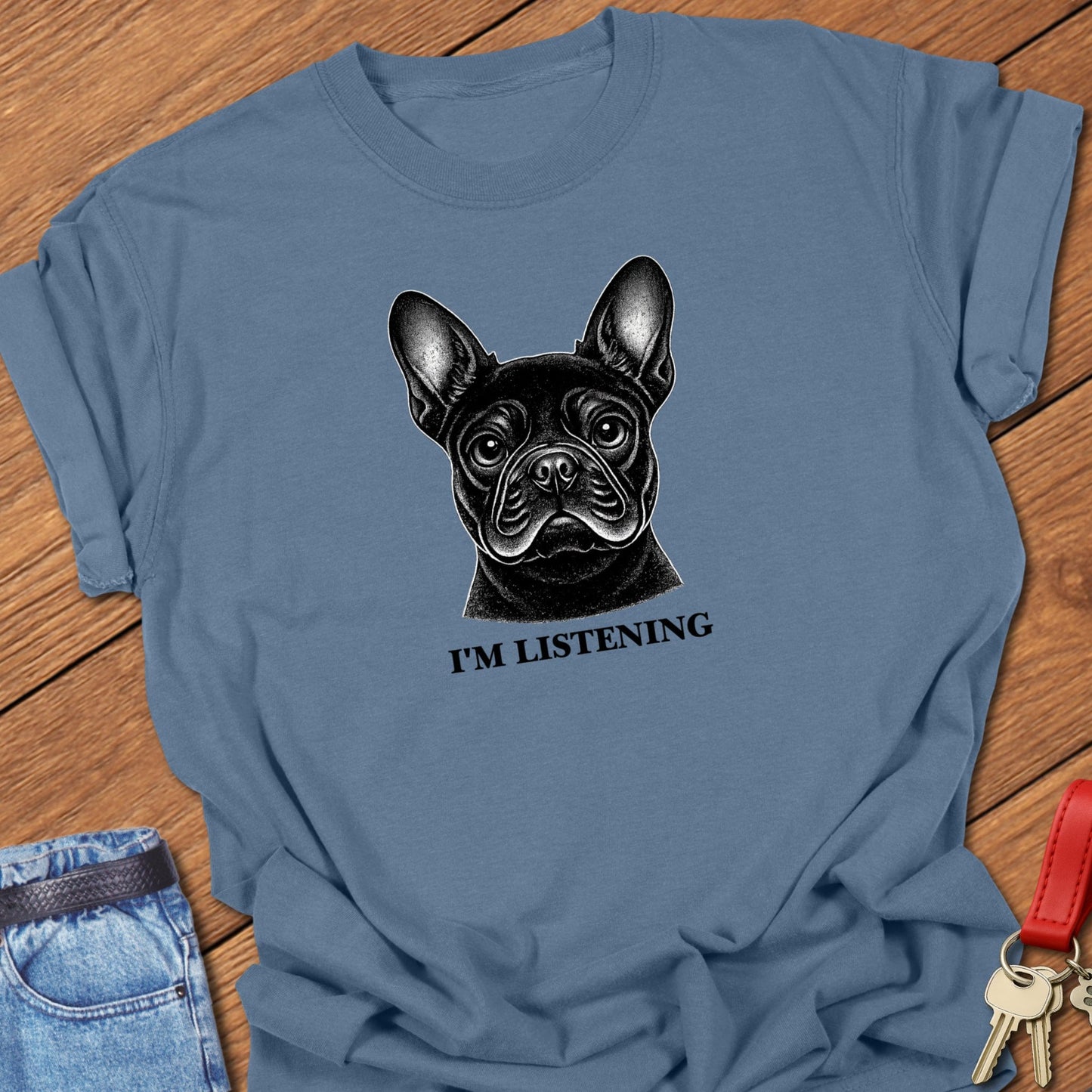 French bulldog i’m listening portrait graphic printed on blue jean Comfort Colors t shirt.