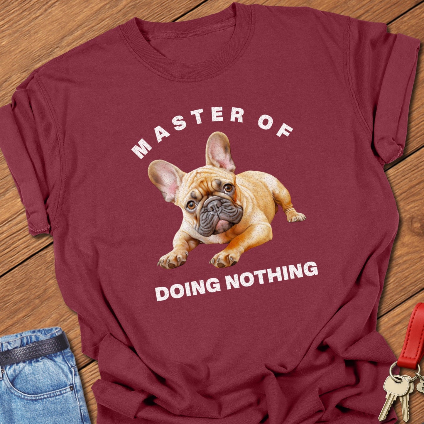 French bulldog master of doing nothing funny quote illustration printed on chilli Comfort Colors t shirt