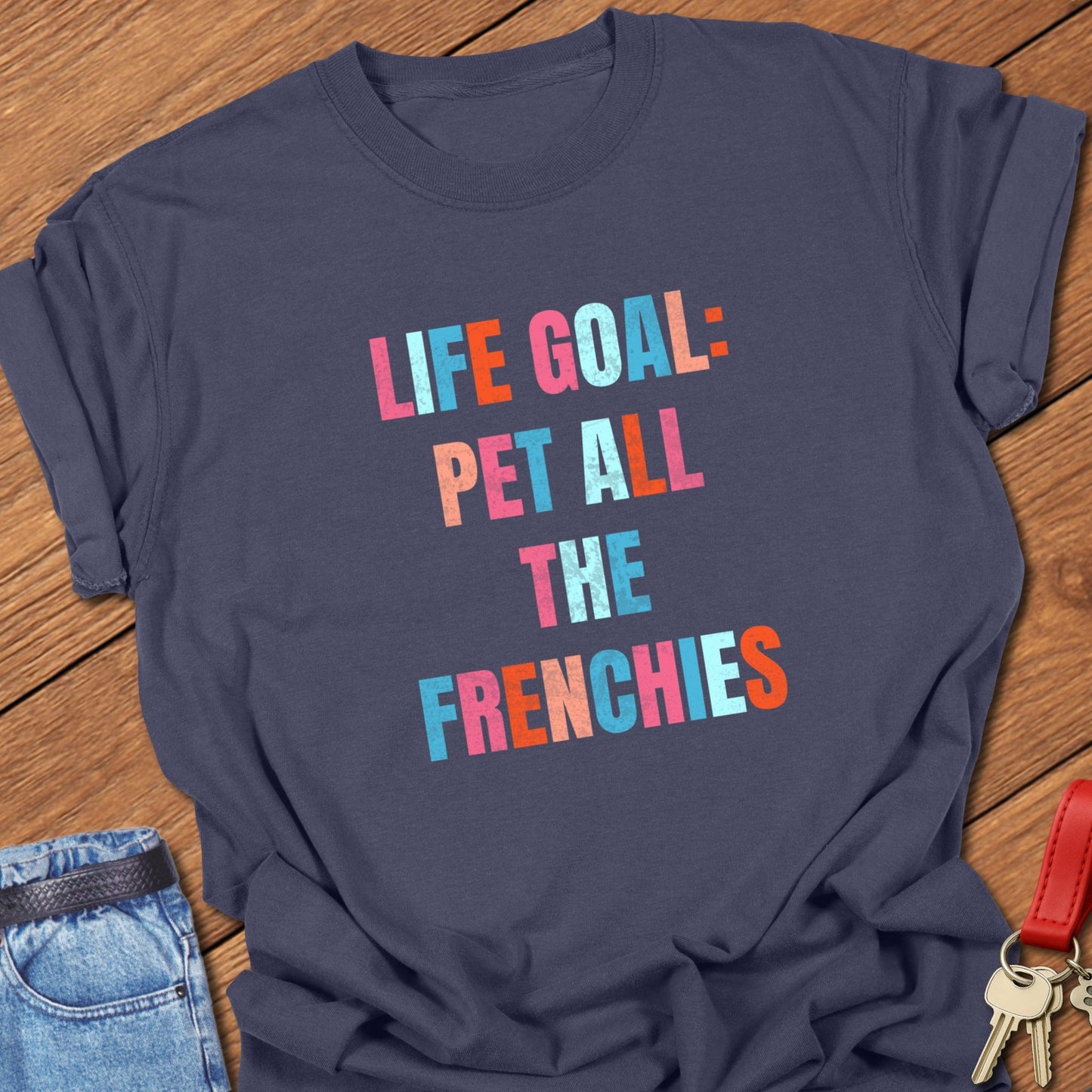 French bulldog colorful motivational quote typography with bold stacked lettering printed on navy Comfort Colors t shirt