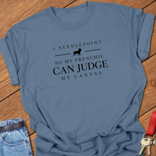 Judge My Needlepoint text design featuring a French Bulldog silhouette on a Comfort Colors 1717 cotton t shirt in Blue Jean color.