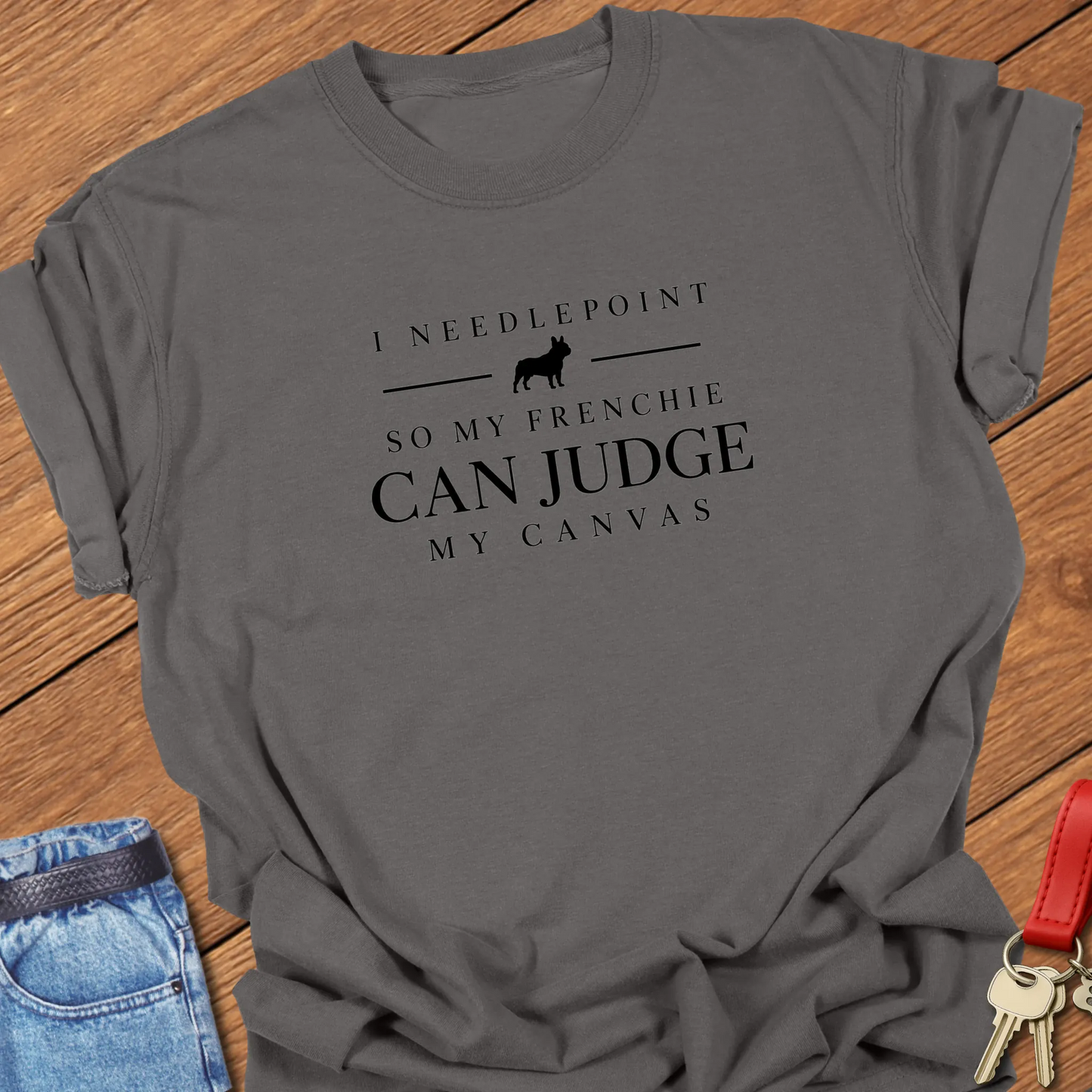 Judge My Needlepoint text design featuring a French Bulldog silhouette on a Comfort Colors 1717 cotton t shirt in Pepper color.